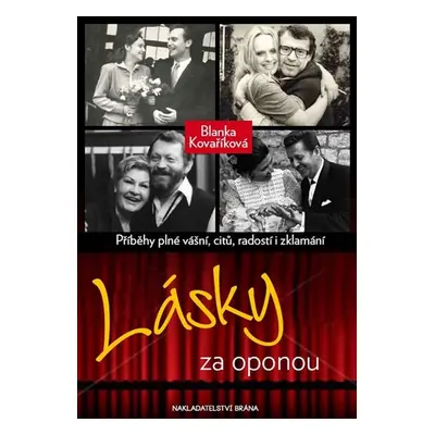 Lásky za oponou - Příběhy plné vášní, citů, radostí i zklamání (Blanka Kovaříková)