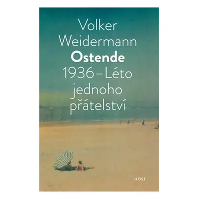 Ostende 1936 - Léto přátelství (Weidermann Volker)