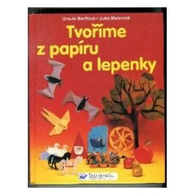 Tvoříme z papíru a lepenky (Ursula Barff)