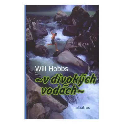 V divokých vodách (Will Hobbs)