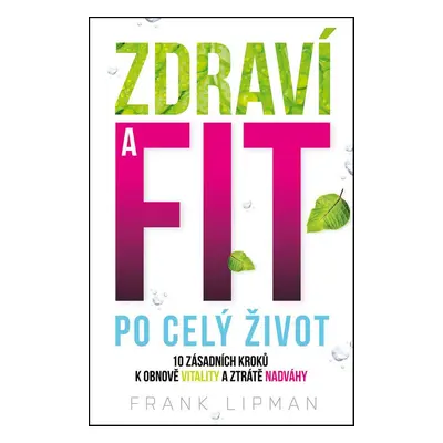 Zdraví a fit po celý život (Frank Lipman)