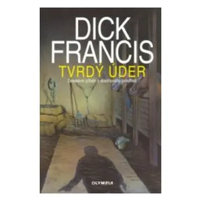 Tvrdý úder (Dick Francis)