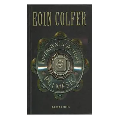 Detektivní agentura Půlměsíc (Eoin Colfer)