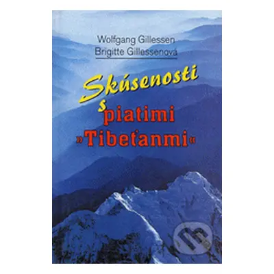 Skúsenosti s piatimi "Tibeťanmi" (Wolfgang Gillessen)