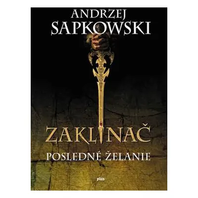 Zaklínač Posledné želanie (Andrzej Sapkowski) (slovensky)