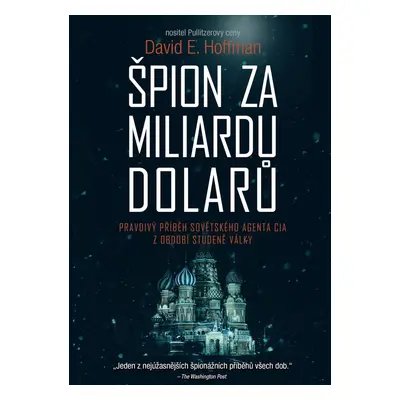 Špion za miliardu dolarů (Hoffman David E.)