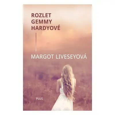 Rozlet Gemmy Hardyové (Margot Livesey)