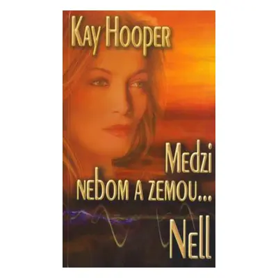 Medzi nebom a zemou...Nell - č.2 (Kay Hooper) (slovensky)