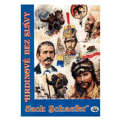 Hrdinové bez slávy (Jack Schaeger)