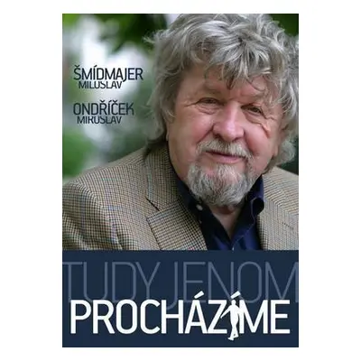 Tudy jenom procházíme - Miroslav Ondříček, Miloslav Šmídmajer (Miroslav Ondříček)