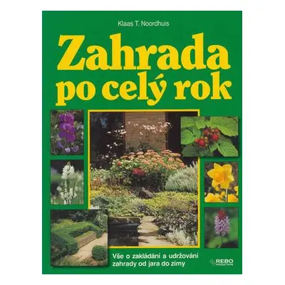 Zahrada po celý rok (Klaas T. Noordhuis)