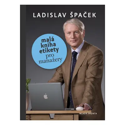 Malá kniha etikety pro manažery (Ladislav Špaček)