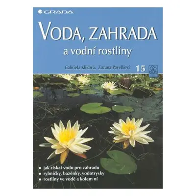 Voda, zahrada a vodní rostliny (Gabriela Kliková)