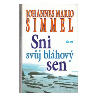 Sni svůj bláhový sen (Johannes Mario Simmel)