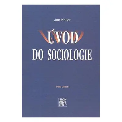 Úvod do sociologie (5.vydání) (Jan Keller)