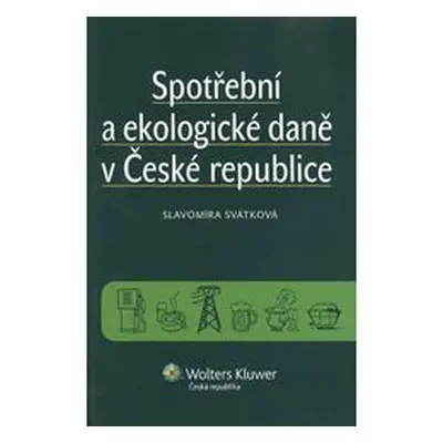 Spotřební a ekologické daně v České republice - cvičebnice (Slavomíra Svátková)