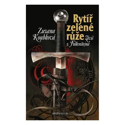 Rytíř zelené růže (Zuzana Koubková)