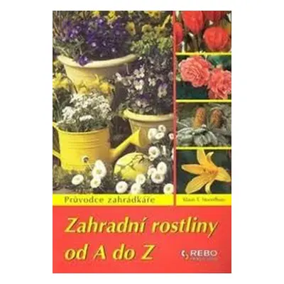 Zahradní rostliny od A do Z (Klaas T. Noordhuis)