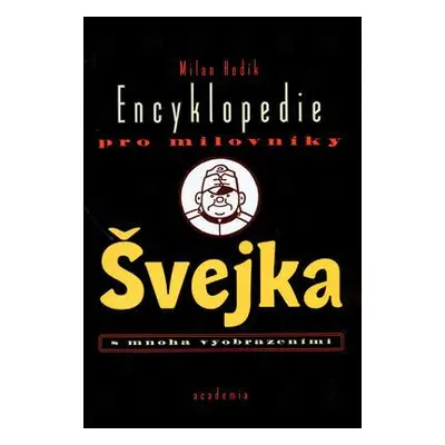 Encyklopedie pro milovníky Švejka (Milan Hodík)