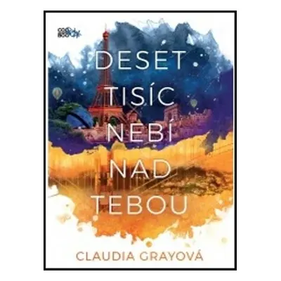 Deset tisíc nebí nad tebou (Claudia Gray)