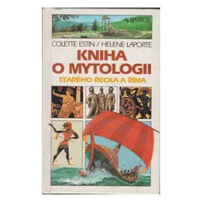 Kniha o mytologii (Colette Estin)