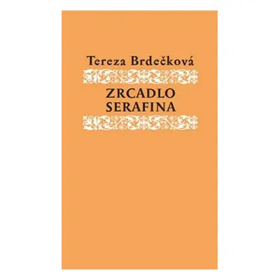 Zrcadlo Serafína (Tereza Brdečková)