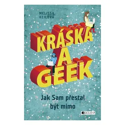 Kráska a geek (Melissa Keilová)