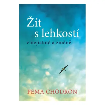 Žít s lehkostí (Pema Chödrönová)