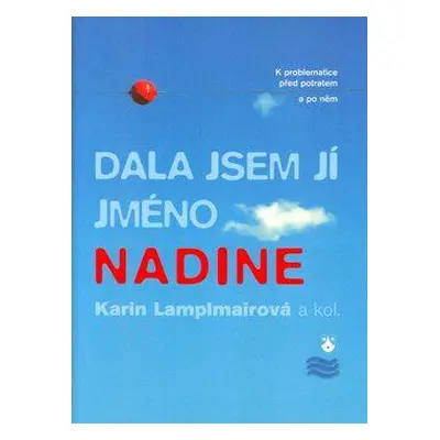 Dala jsem jí jméno Nadine (Lamplmairová, Karin)