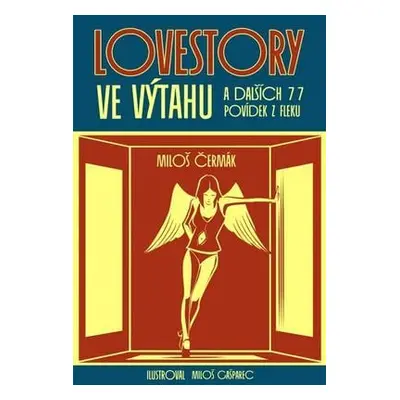 Lovestory ve výtahu a dalších 77 povídek z fleku (Miloš Čermák)