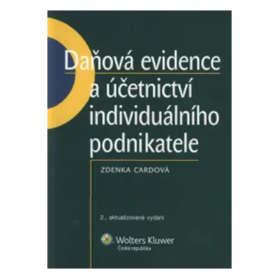 DAŇOVÁ EVIDENCE A ÚČETNICTVÍ INDIVIDUÁLNÍHO PODNIKATELE (Zdenka Cardová)