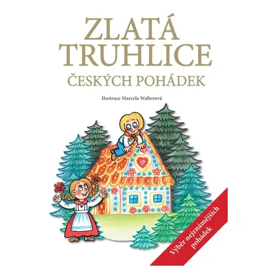 Zlatá truhlice českých pohádek - Výběr nejznámějších pohádek (Božena Němcová)