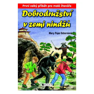 Dobrodružství v zemi nindžů (Osborne Mary Pope)