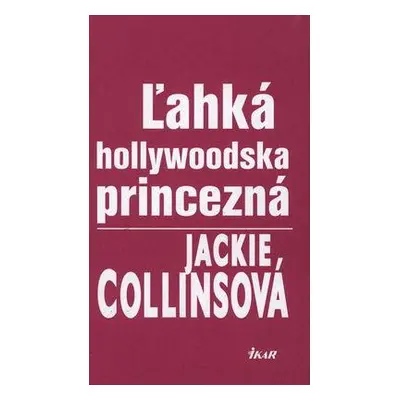 Ľahká hollywoodska princezná (Jackie Collins) (slovensky)