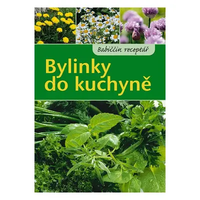 Bylinky do kuchyně (Bohne Burkhard)