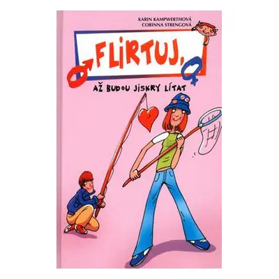 Flirtuj, až budou jiskry lítat (Kampwerthová, Karin)