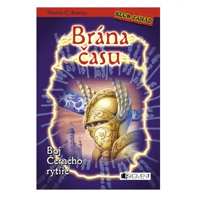 Brána času – Boj Černého rytíře (Thomas C. Brezina)