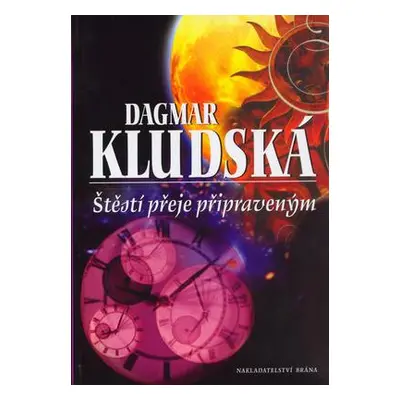 Štěstí přeje připraveným (Dagmar Kludská)