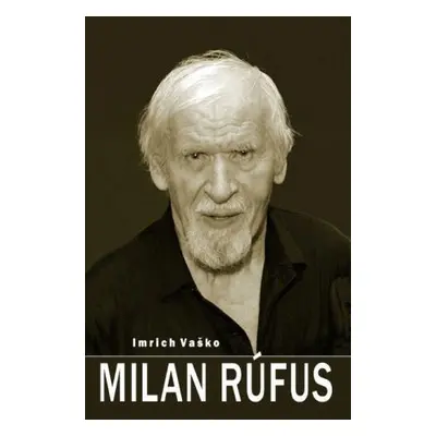 Milan Rúfus (Imrich Vaško) (slovensky)