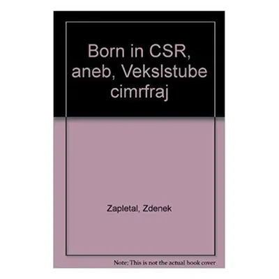 Born in ČSR (Zdeněk Zapletal)