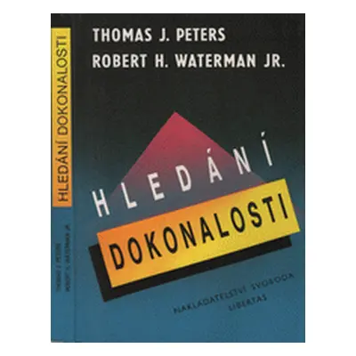 Hledání dokonalosti (Peters, Thomas J,Waterman, Robert H)