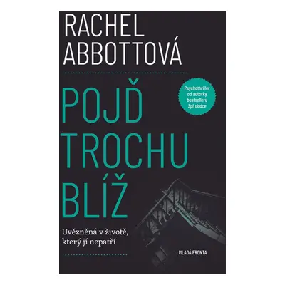 Pojď trochu blíž (Rachel Abbottová)