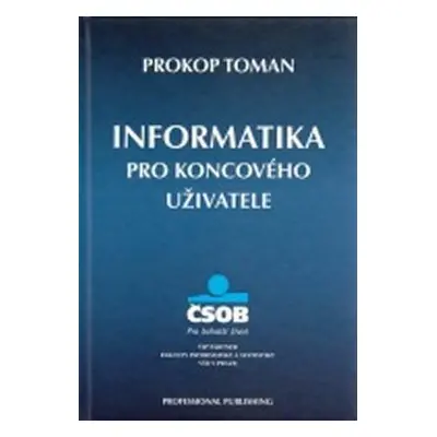 Informatika pro koncového uživatele (Toman Prokop)