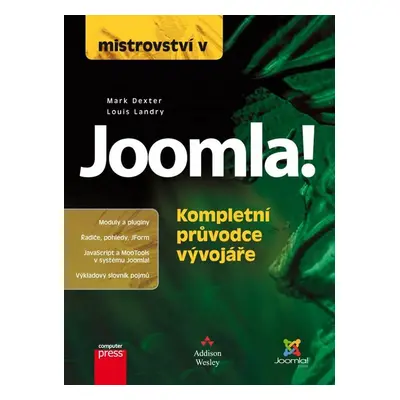 Mistrovství v Joomla! Kompletní průvodce vývojáře (Mark Dexter)