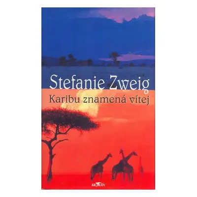 Karibu znamená vítej (Stefanie Zweigová)