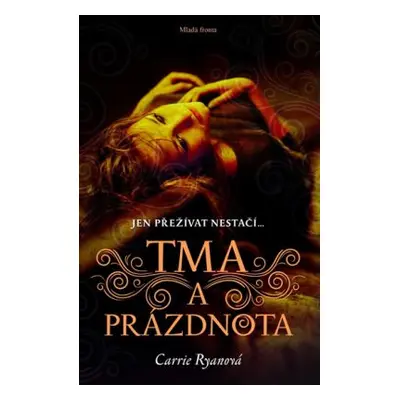 Tma a prázdnota (Carrie Ryanová)