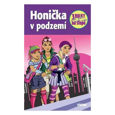 Honička v podzemí - Tři holky na stopě (Mira Sol)