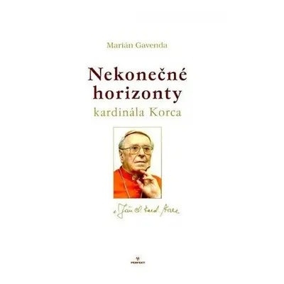 Nekonečné horizonty kardinála Korca (Marián Gavenda) (slovensky)