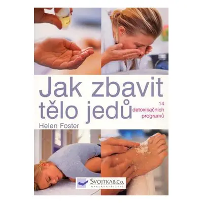 Jak zbavit tělo jedů (Helen Foster)