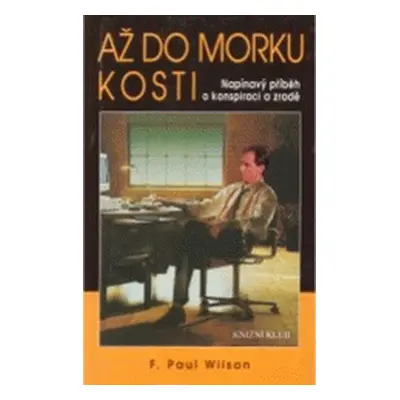 Až do morku kostí (F. Paul Wilson)